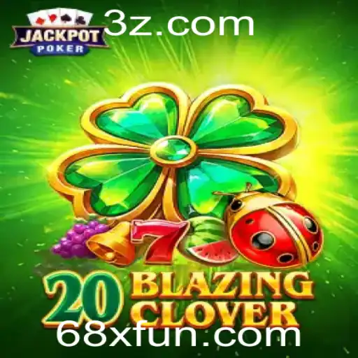 Desvendando o Fascinante Jogo 20BlazingClover no Portal 68x.fun